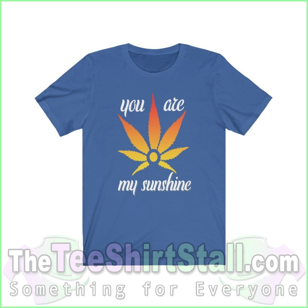 You Are My Sunshine - Weed Tee True Royal / Xs T-Shirt